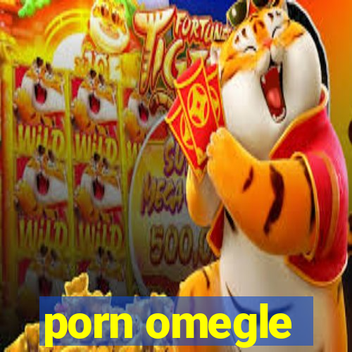 porn omegle